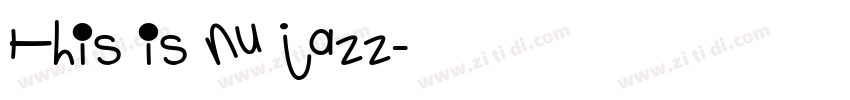 This is nu jazz字体转换